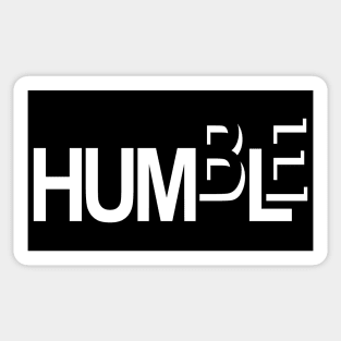 Be Humble Sticker